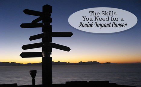 The Skills You Need for a Social Impact Career | Personal Branding & Leadership Coaching | Scoop.it