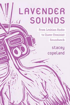 Lavender Sounds: From Lesbian Radio to Queer Feminist Soundwork | Women and Gender Studies | Scoop.it