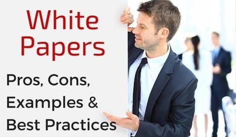White Papers: Pros, Cons, Examples and Best Practices | Public Relations & Social Marketing Insight | Scoop.it