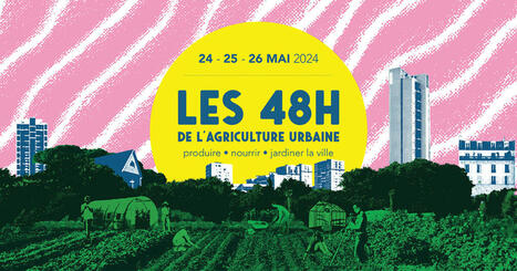 [Evénément] Les 48 h de l'agriculture urbaine | Hortiscoop - Une veille sur l'horticulture | Scoop.it