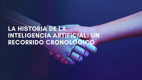 La historia de la inteligencia artificial: un recorrido cronológico | Educación | Scoop.it