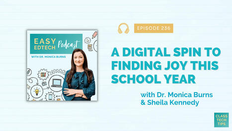 A Digital Spin to Finding Joy This School Year with Sheila Kennedy - Easy EdTech Podcast 236 | Education 2.0 & 3.0 | Scoop.it
