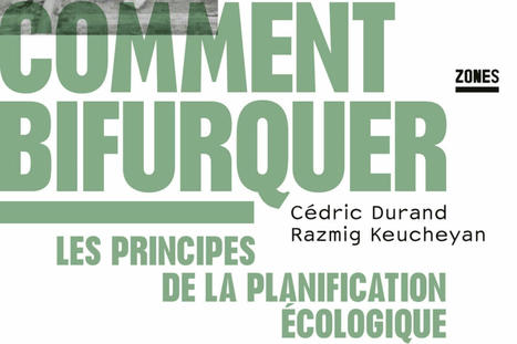 « Comment bifurquer » : un manuel pour planifier la transition sociale et écologique | Environnement : Politiques Publiques et Stratégie | Scoop.it