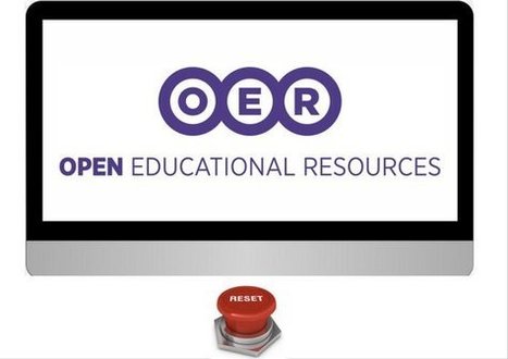 Pressing The Reset Button On OER | Information and digital literacy in education via the digital path | Scoop.it