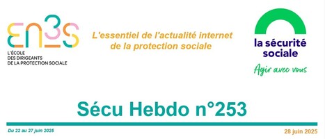 Sécu Hebdo n°253 du 28 juin 2025 | Sécu Hebdo | Scoop.it
