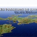 Premier épisode de la série webdocumentaire Les Passeurs de Savoirs | Paysage - Agriculture | Scoop.it