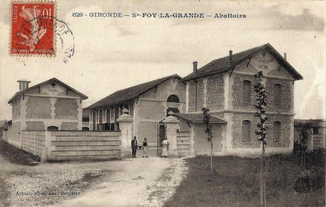 Histoire. Sainte-Foy-la-Grande - Abattoirs - Cartorum | La Gazette des abattoirs | Scoop.it