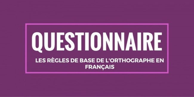 Questionnaire : les règles de base de l'orthographe en français | La langue française | POURQUOI PAS... EN FRANÇAIS ? | Scoop.it