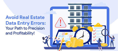 How Data Entry Errors Cost Real Estate Companies Millions of Dollars | Business Process Outsourcing Solutions | Scoop.it