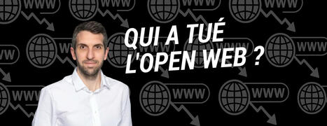 Le déclin de l’(open) web. À qui la faute ? – La Réclame | Ma revue de web | Scoop.it