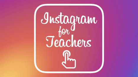 Instagram for Teachers - Learning in Hand @tonyvincent | Professional Learning for Busy Educators | Scoop.it