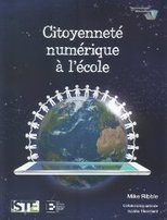 Citoyenneté Numérique à l'École : Une réflexion citoyenne de Mike RIBBLE | E-Learning-Inclusivo (Mashup) | Scoop.it