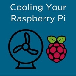 Cooling Your Raspberry Pi  | tecno4 | Scoop.it