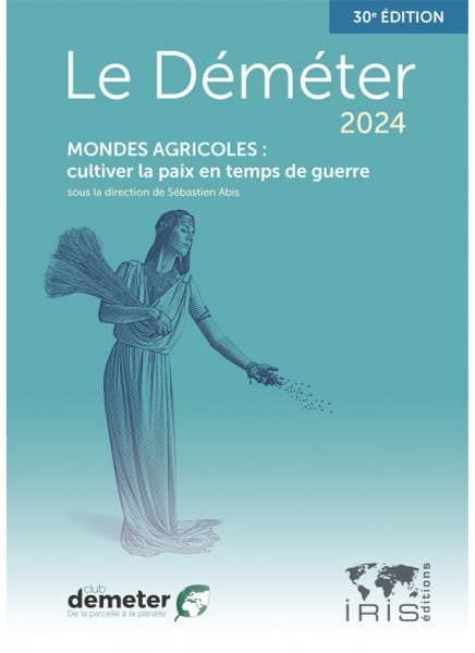 Le Déméter 2024 - Mondes agricoles : cultiver la paix en temps de guerre | Lait de Normandie... et d'ailleurs | Scoop.it