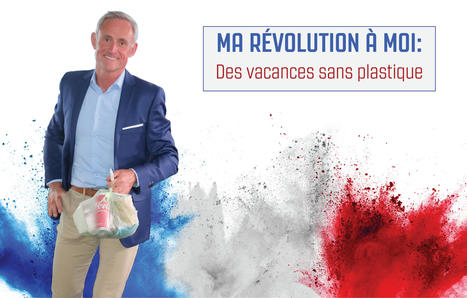 Billet exclusif d'Arnaud Le Berrigaud: Ma révolution à moi, des vacances sans plastique | plasturgie-composites | Scoop.it