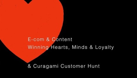 Curagami Customer Hunt - Winning Hearts, Minds and Loyalty Online | digital marketing strategy | Scoop.it