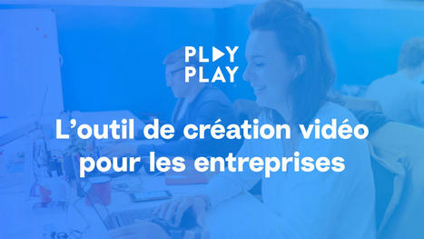 PlayPlay | L'outil le plus simple de création vidéo en ligne | eMarket | Scoop.it