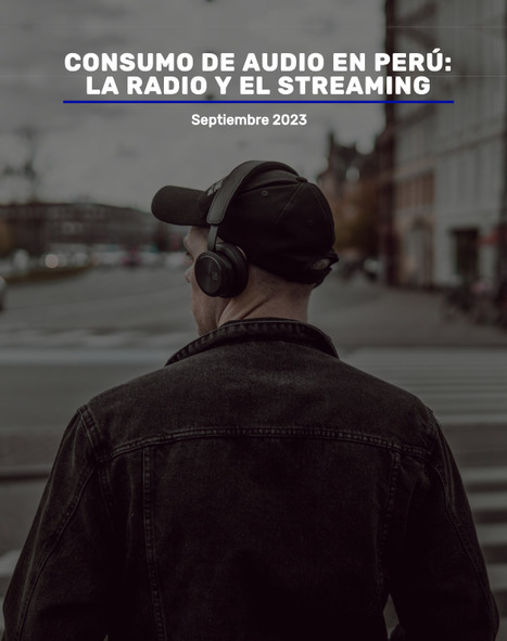 CONSUMO DE AUDIO EN PERÚ: LA RADIO Y EL STREAMING | El dato | Scoop.it