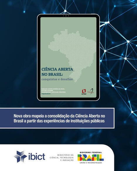Nova obra mapeia a consolida&ccedil;&atilde;o da Ci&ecirc;ncia Aberta no Brasil a partir das experi&ecirc;ncias de institui&ccedil;&otilde;es p&uacute;blicas &mdash; | Inova&ccedil;&atilde;o Educacional | Scoop.it