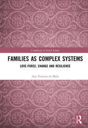 Families as Complex Systems: Love-Force, Change and Resilience, By Ana Teixeira de Melo | CxBooks | Scoop.it