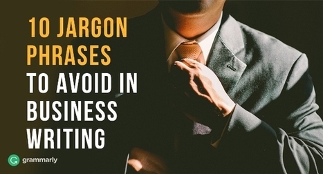 Ten jargon phrases to avoid in business writing | Creative teaching and learning | Scoop.it