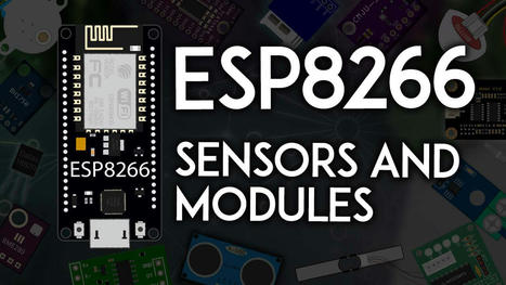 ESP8266 NodeMCU: 20 Free Guides for Sensors and Modules | tecno4 | Scoop.it