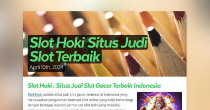 Slot Hoki Situs Judi Slot Terbaik | Smore Newsletters | Slot Hoki | Scoop.it