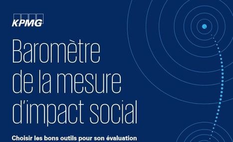KPMG publie le Baromètre de la mesure d'impact social 2018 en France | Pertinences sociétales | Scoop.it