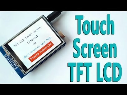 Arduino Tutorial - Touch Screen TFT LCD Tutorial | #Coding #Maker #MakerED #MakerSpaces #LEARNingByDoing #PracTICE | 21st Century Learning and Teaching | Scoop.it