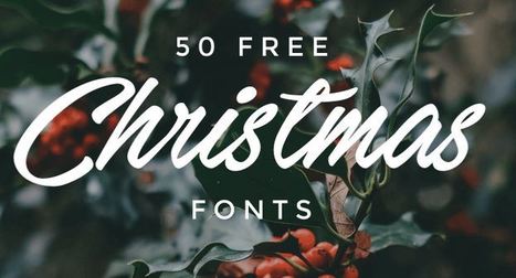 50 Free Christmas Fonts To Give Your Designs A Holiday Twist | Digital Presentations in Education | Scoop.it