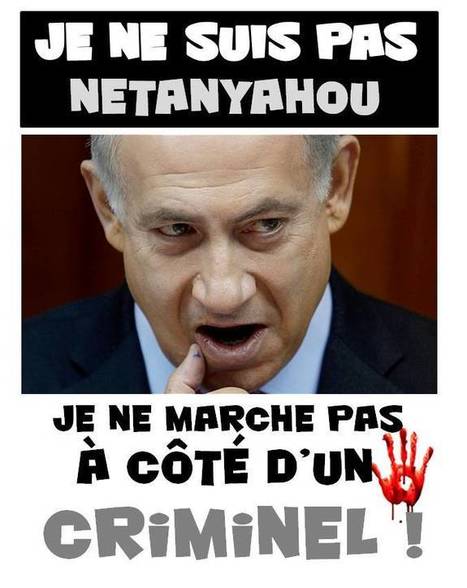 #JeNeSuisPasNetanyahou "Je ne marche pas avec un criminel" #CharlieHebdo | Informations | Scoop.it