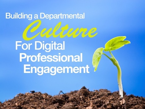 #ACUHOI BizOps 2016 Presentation: Building a Departmental Culture for Digital Professional Engagement | APRENDIZAJE | Scoop.it