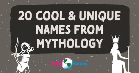 20 Cool & Unique Names from Mythology | Name News | Scoop.it