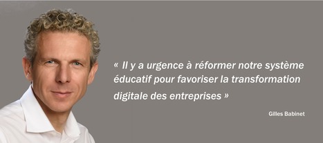 Transformation digitale : " Il y a urgence à réformer notre système éducatif " | Stratégie digitale et entreprise numérique | Scoop.it