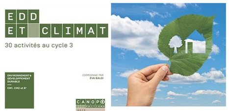 #EDD et #climat : 30 activités au cycle 3 (+ site compagnon) - Eva Baldi @reseau_canope | TUICnumérique | Scoop.it
