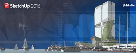 SketchUp 2016 est sorti : les nouveautés | SketchUp | Scoop.it