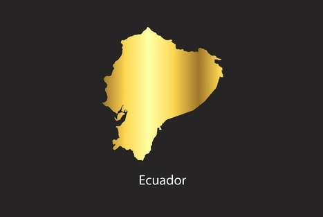 Golden Opportunity: 600% Growth in Mining Expected in Ecuador | Galapagos | Scoop.it