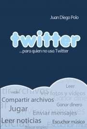 Libro - Twitter para quien no usa Twitter (B/N) | Juan Diego Polo - Bubok | Educación, TIC y ecología | Scoop.it