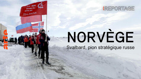 NORVEGE : Svalbard, pion stratégique russe  | Revue de presse - Club DEMETER | Scoop.it