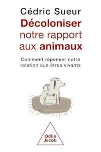 D&eacute;coloniser notre rapport aux animaux pour inventer un nouveau rapport au&nbsp;monde | EntomoScience | Scoop.it