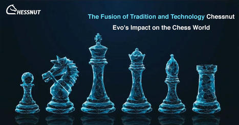 Chessnut Evo: Revolutionizing Chess with Tradition and Technology | chessnutech | Scoop.it