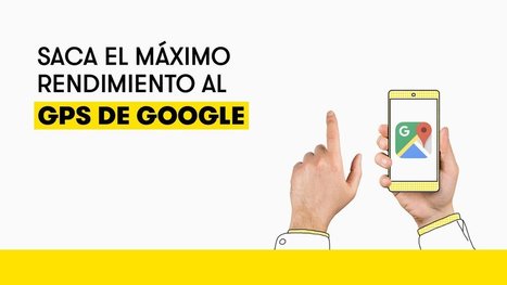 Trucos para dominar la navegación GPS de Google Maps | TIC & Educación | Scoop.it