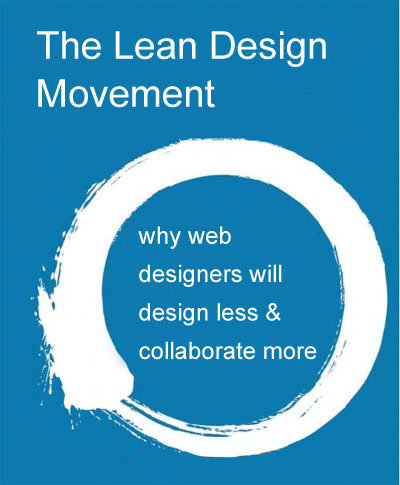 Lean Design Movement: Why Web Designers Will Design Less And Collaborate More | Digital-News on Scoop.it today | Scoop.it