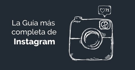 Instagram: La Gu&iacute;a m&aacute;s Completa para alcanzar el &eacute;xito | Redes Sociales_aal66 | Scoop.it