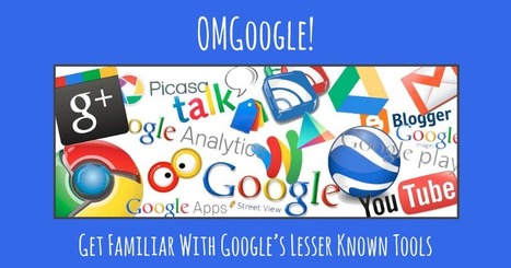 OMGoogle! Get Familiar with Google's Lesser Known Tools | My Own Learning Curations | Scoop.it
