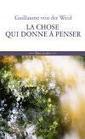Guillaume Von Der Weid, La Chose qui donne à penser. L’Arche Editeur | Les Livres de Philosophie | Scoop.it