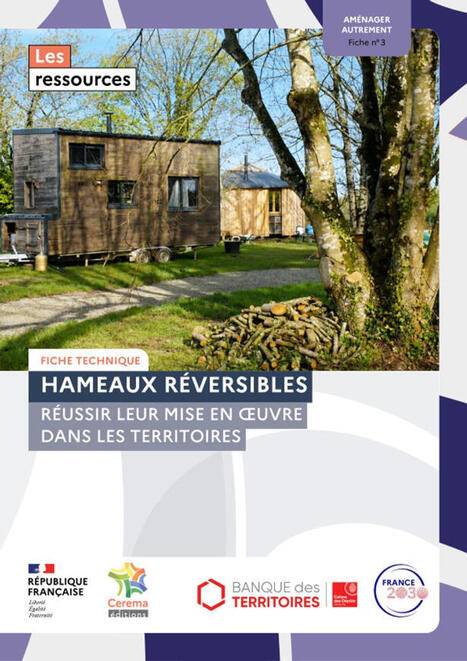 Am&eacute;nager autrement. Fiche n&deg;3, Hameaux r&eacute;versibles, r&eacute;ussir leur mise en &oelig;uvre dans les territoires - Cerema | Urbanisme - Am&eacute;nagement | Scoop.it