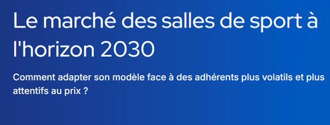 Le march&eacute; des salles de sport &agrave; l'horizon 2030 | 1 - Etudes - Rapports - Chiffres Clefs | Scoop.it