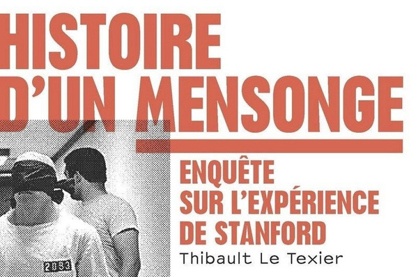Histoire d&rsquo;un mensonge&nbsp;: enqu&ecirc;te sur l&rsquo;exp&eacute;rience de Stanford de Thibault Le Texier | Nudges | Scoop.it