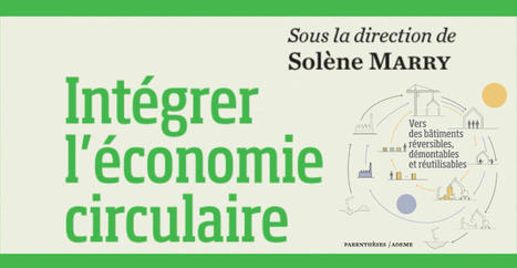[Livre] Intégrer l'économie circulaire - Solène Marry - Ademe | Build Green, pour un habitat écologique | Scoop.it